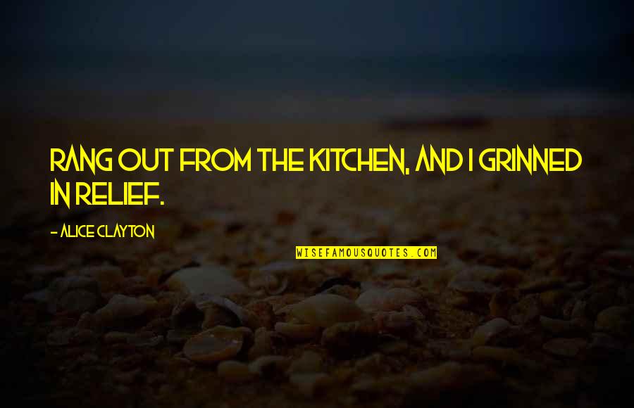 Kitchen The Quotes By Alice Clayton: Rang out from the kitchen, and I grinned