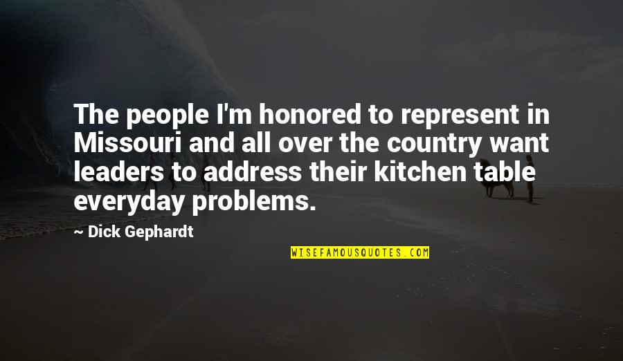 Kitchen The Quotes By Dick Gephardt: The people I'm honored to represent in Missouri