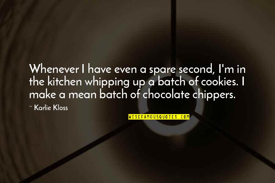Kitchen The Quotes By Karlie Kloss: Whenever I have even a spare second, I'm