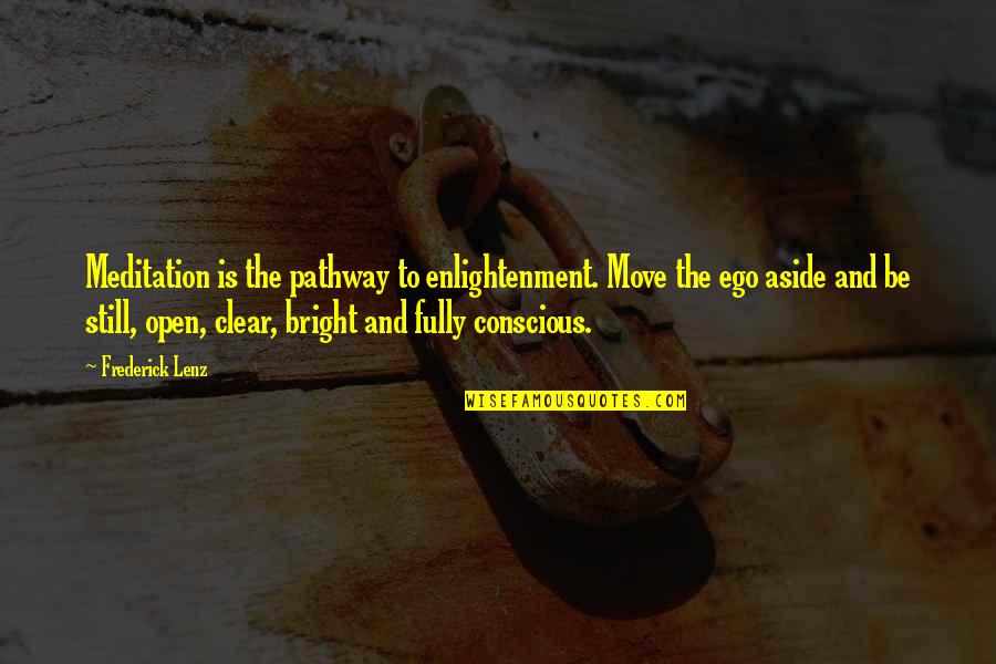 Kitchin Quotes By Frederick Lenz: Meditation is the pathway to enlightenment. Move the