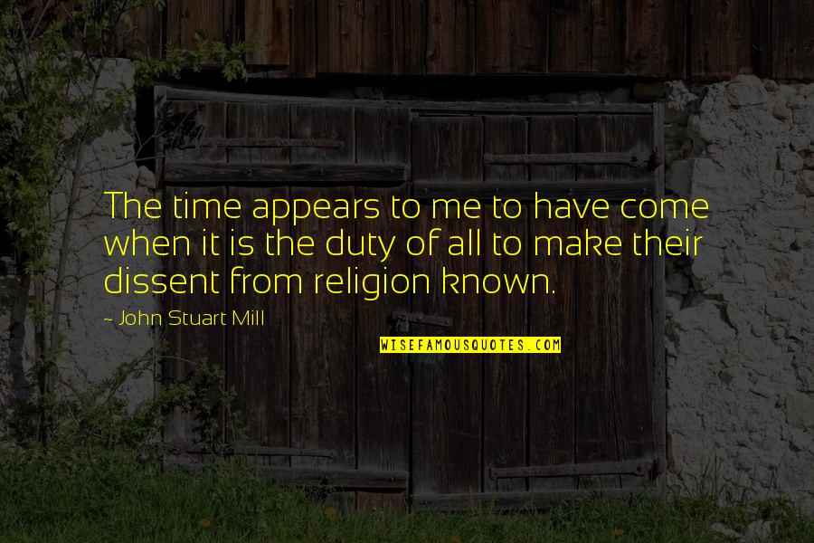 Kitchy Art Quotes By John Stuart Mill: The time appears to me to have come