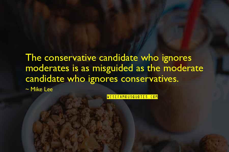 Kitchy Design Quotes By Mike Lee: The conservative candidate who ignores moderates is as Kitchy Design Quotes By Mike Lee: The conservative candidate who ignores moderates is as