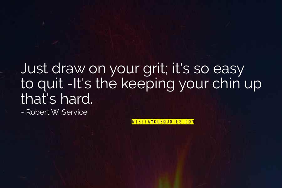 Kitco Live Quotes By Robert W. Service: Just draw on your grit; it's so easy Kitco Live Quotes By Robert W. Service: Just draw on your grit; it's so easy