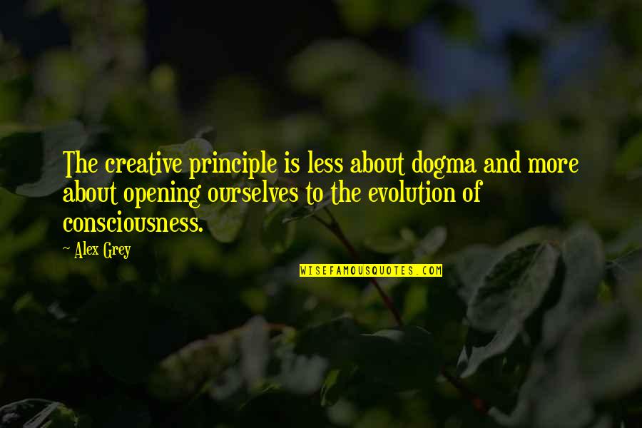 Kite Runner Short Quotes By Alex Grey: The creative principle is less about dogma and