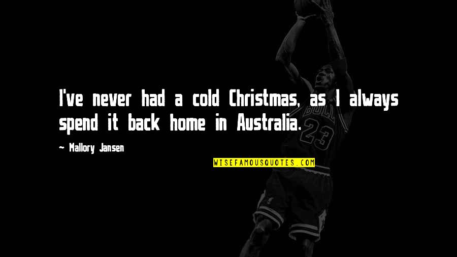Kiteboarder Killed Quotes By Mallory Jansen: I've never had a cold Christmas, as I