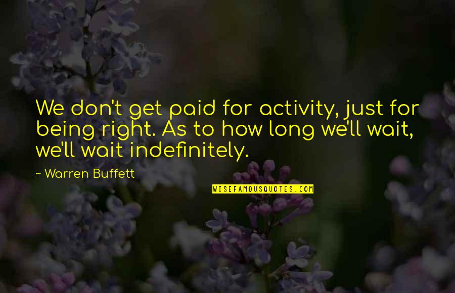 Kiteboarder Shark Quotes By Warren Buffett: We don't get paid for activity, just for Kiteboarder Shark Quotes By Warren Buffett: We don't get paid for activity, just for