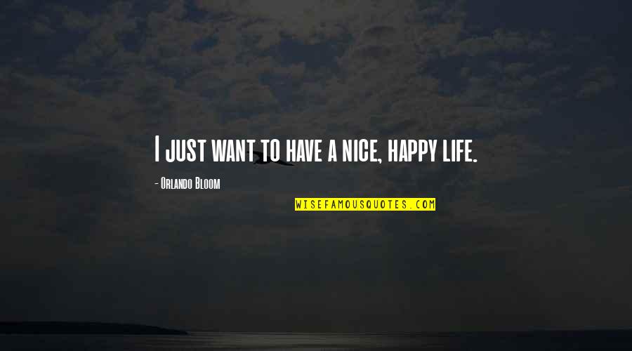 Kitesurf Quotes By Orlando Bloom: I just want to have a nice, happy