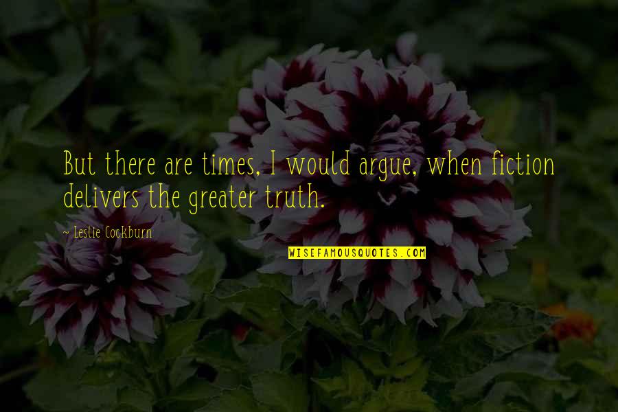 Kitiya Palaskas Quotes By Leslie Cockburn: But there are times, I would argue, when