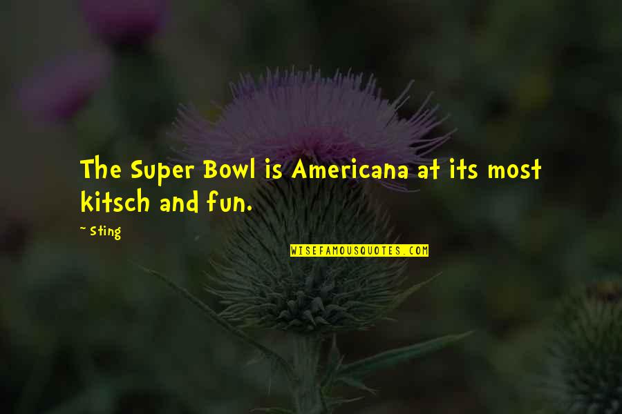 Kitsch Quotes By Sting: The Super Bowl is Americana at its most