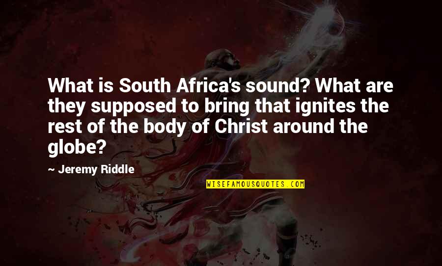 Kitsis Origin Quotes By Jeremy Riddle: What is South Africa's sound? What are they