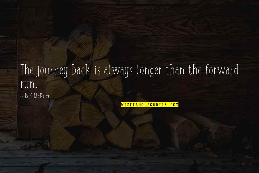 Kitson Store Quotes By Rod McKuen: The journey back is always longer than the