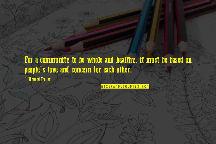 Kitten Lady Quotes By Millard Fuller: For a community to be whole and healthy,