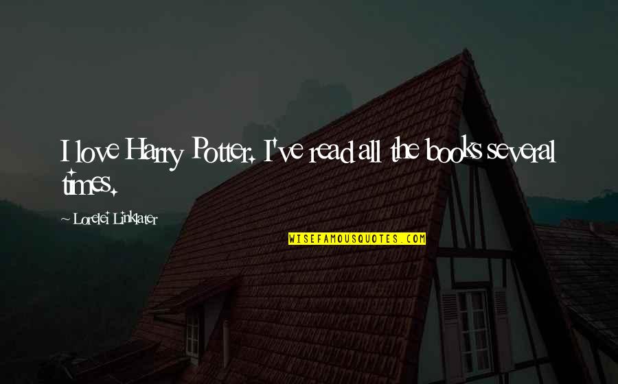Kitty Ernst Quotes By Lorelei Linklater: I love Harry Potter. I've read all the Kitty Ernst Quotes By Lorelei Linklater: I love Harry Potter. I've read all the