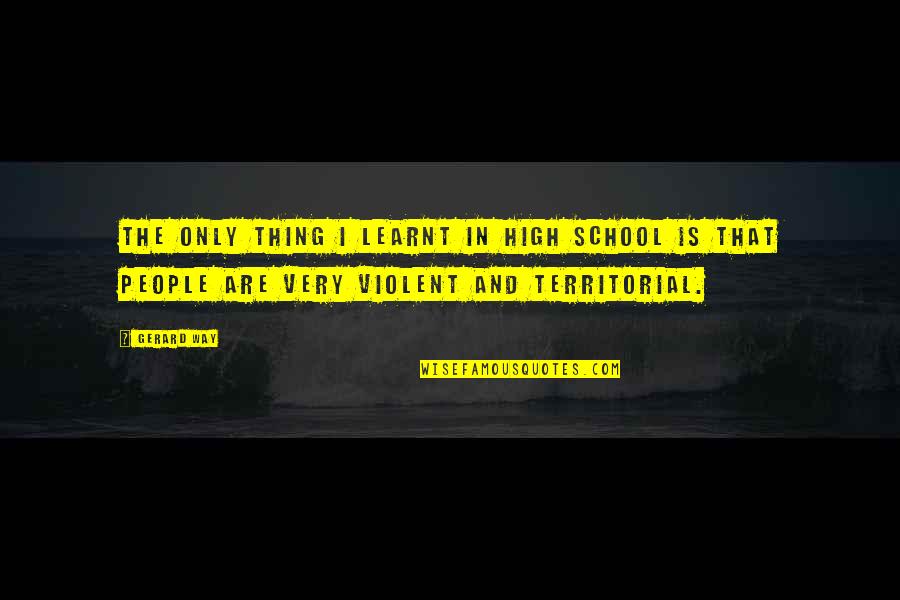 Kitty Wells Quotes By Gerard Way: The only thing I learnt in high school