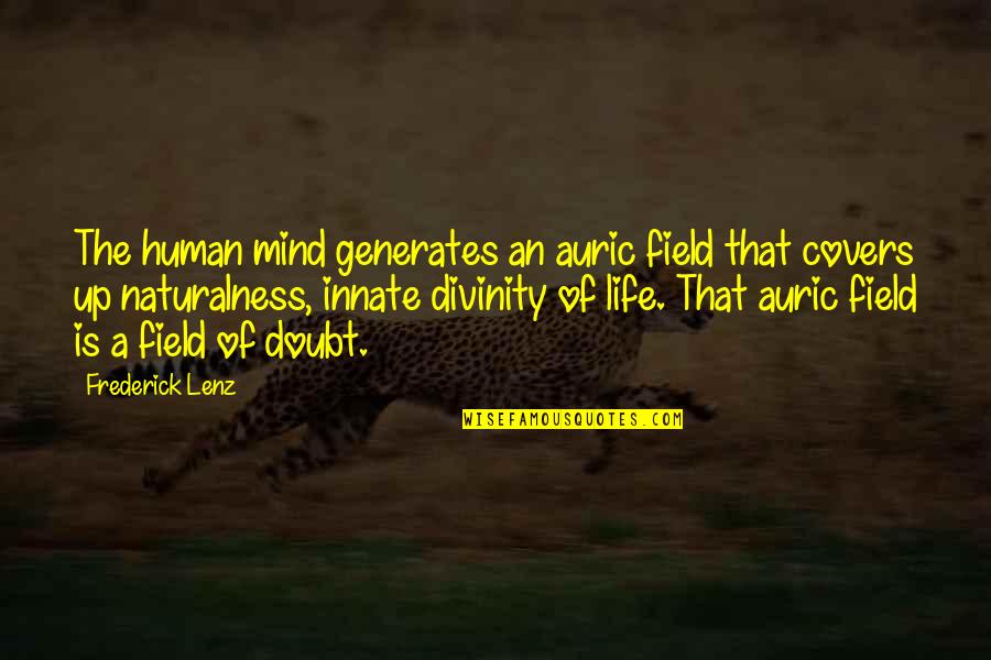 Kitzmann Brewery Quotes By Frederick Lenz: The human mind generates an auric field that Kitzmann Brewery Quotes By Frederick Lenz: The human mind generates an auric field that