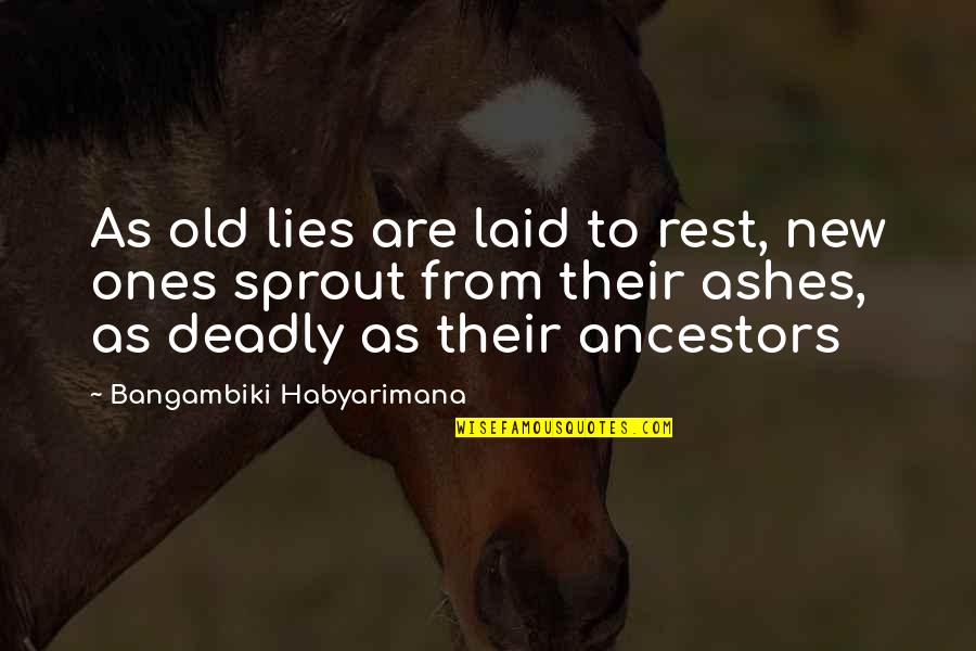 Kivox Store Quotes By Bangambiki Habyarimana: As old lies are laid to rest, new