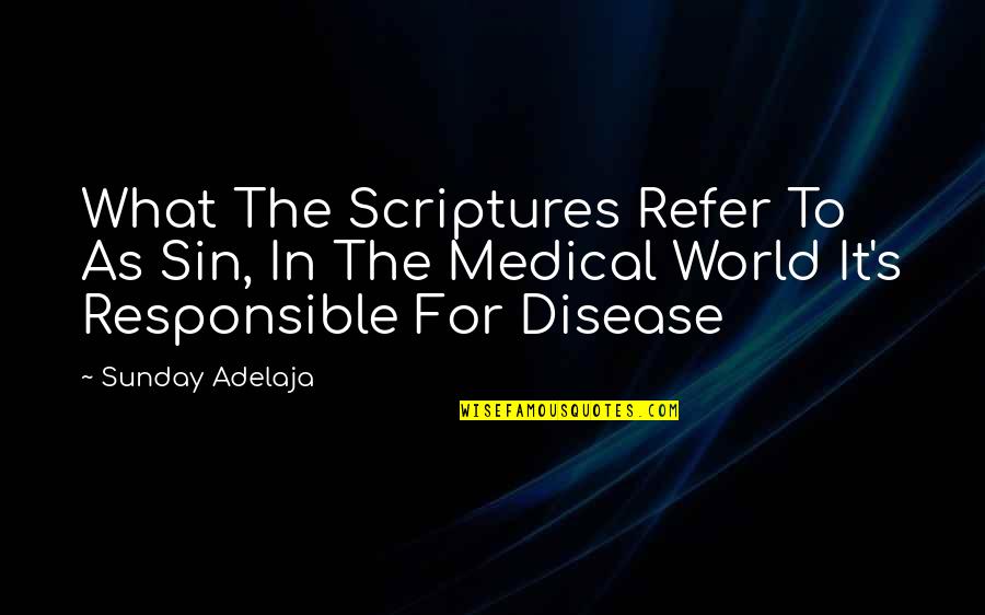 Kiwanda Coastal Properties Quotes By Sunday Adelaja: What The Scriptures Refer To As Sin, In Kiwanda Coastal Properties Quotes By Sunday Adelaja: What The Scriptures Refer To As Sin, In