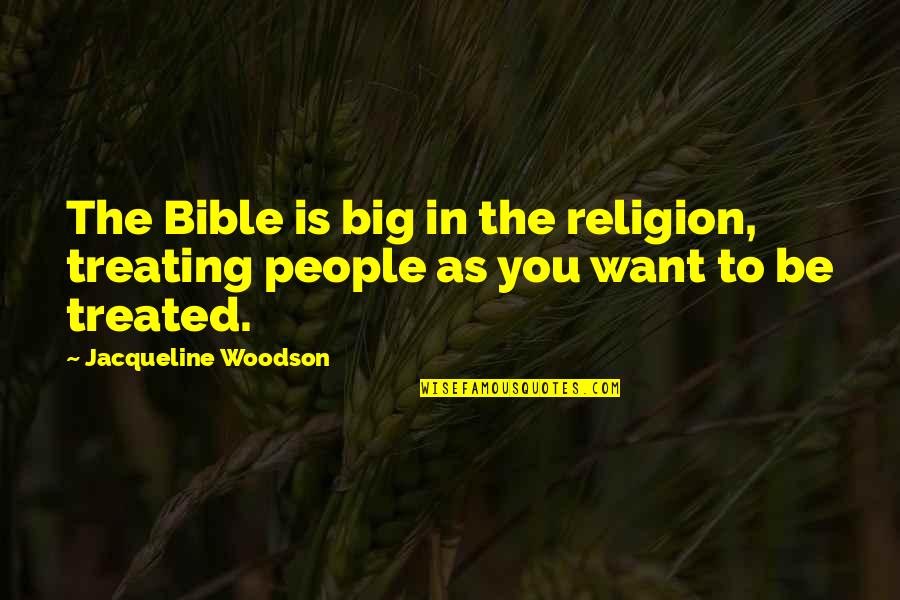 Kiwi Humour Quotes By Jacqueline Woodson: The Bible is big in the religion, treating Kiwi Humour Quotes By Jacqueline Woodson: The Bible is big in the religion, treating