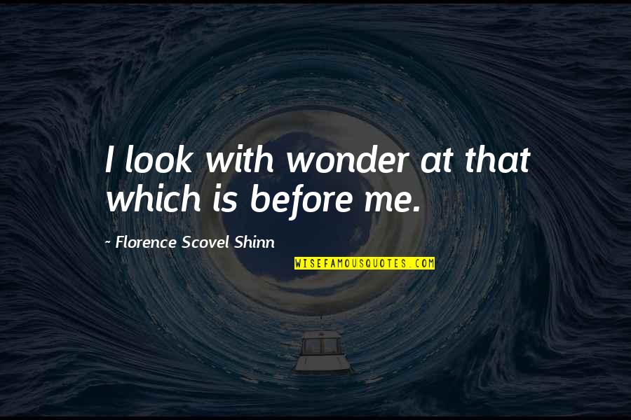 Kiwifruit Production Quotes By Florence Scovel Shinn: I look with wonder at that which is Kiwifruit Production Quotes By Florence Scovel Shinn: I look with wonder at that which is