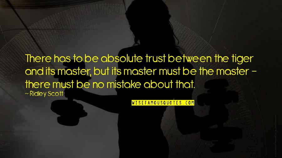 Kiwifruit Production Quotes By Ridley Scott: There has to be absolute trust between the Kiwifruit Production Quotes By Ridley Scott: There has to be absolute trust between the