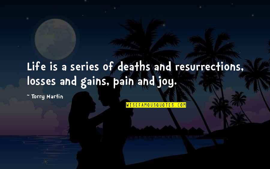 Kixxie Siete Quotes By Torry Martin: Life is a series of deaths and resurrections,