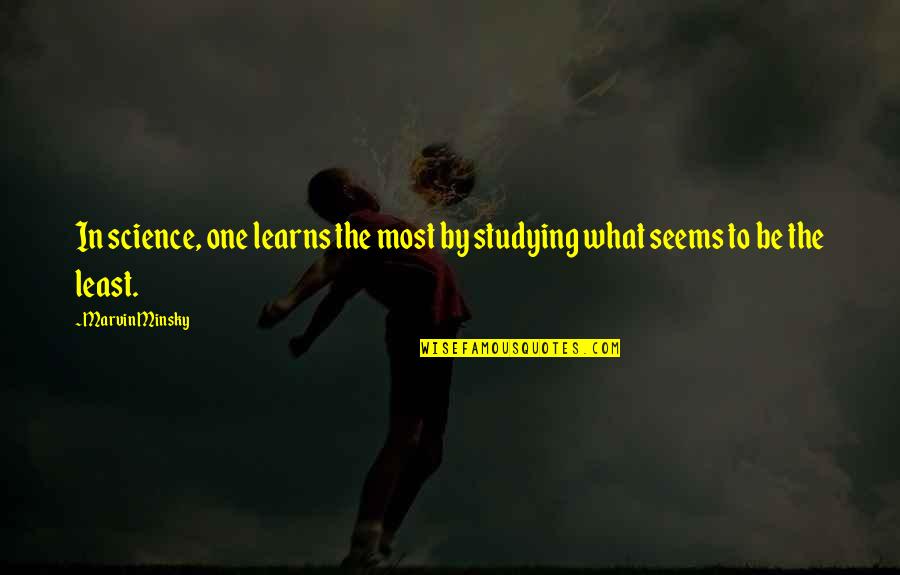 Kiya Koda Quotes By Marvin Minsky: In science, one learns the most by studying