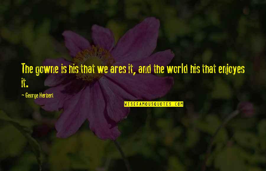 Kiyokawa Jersey Quotes By George Herbert: The gowne is his that we ares it, Kiyokawa Jersey Quotes By George Herbert: The gowne is his that we ares it,