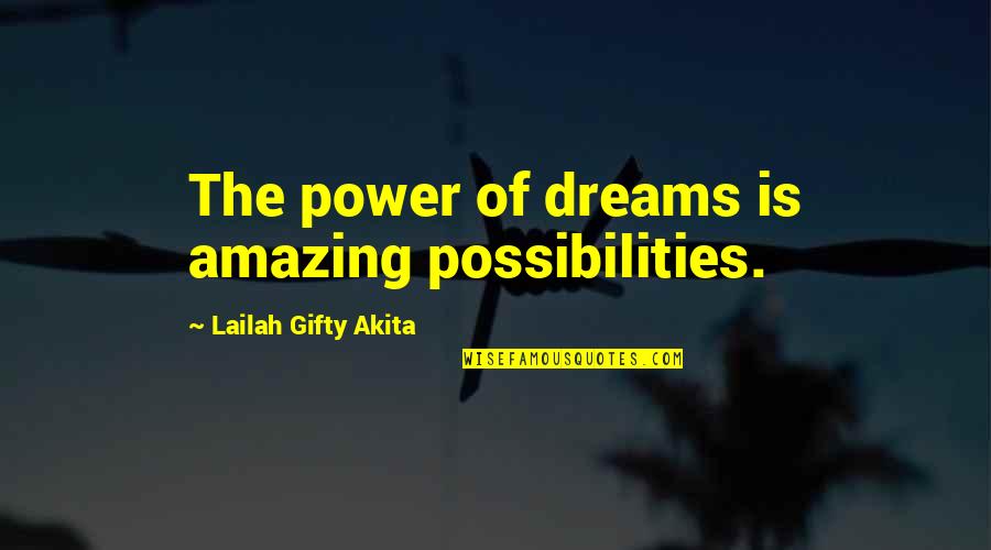 Kiyomori Wiki Quotes By Lailah Gifty Akita: The power of dreams is amazing possibilities. Kiyomori Wiki Quotes By Lailah Gifty Akita: The power of dreams is amazing possibilities.