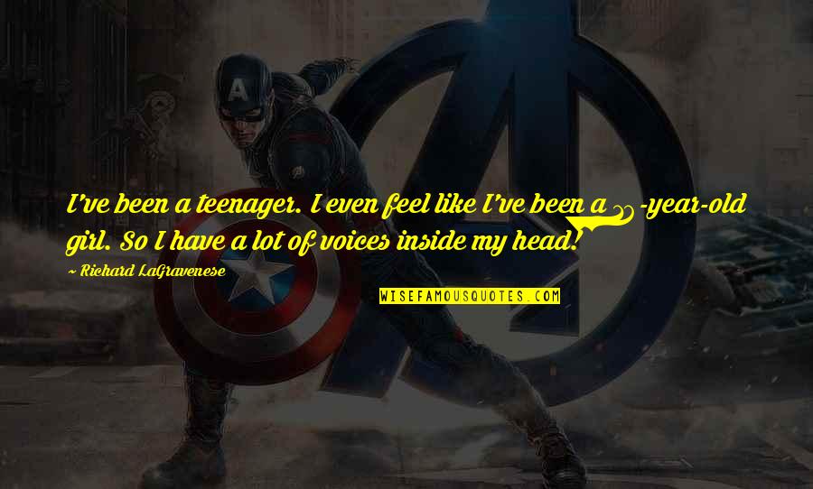Kiyoto Ota Quotes By Richard LaGravenese: I've been a teenager. I even feel like Kiyoto Ota Quotes By Richard LaGravenese: I've been a teenager. I even feel like