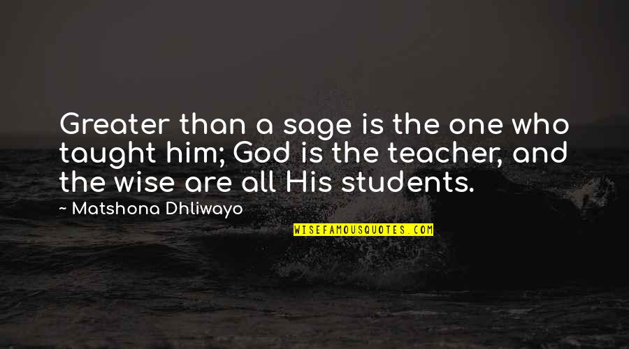 Kizukareta Quotes By Matshona Dhliwayo: Greater than a sage is the one who Kizukareta Quotes By Matshona Dhliwayo: Greater than a sage is the one who
