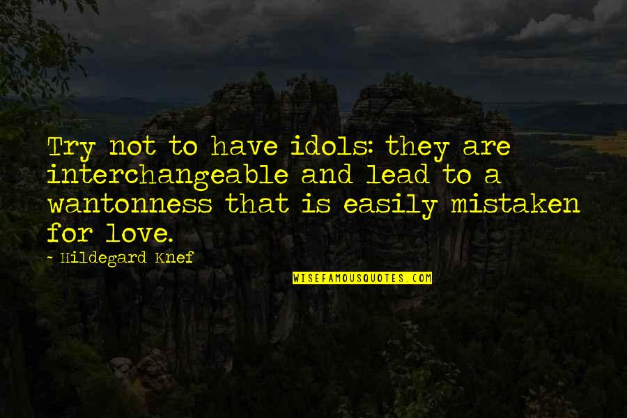 Kizuri Limited Quotes By Hildegard Knef: Try not to have idols: they are interchangeable