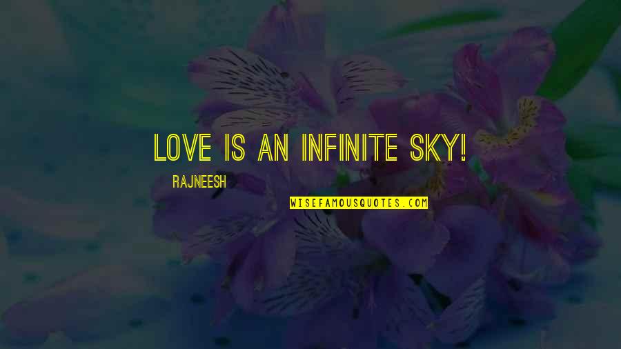 Kkr Victory Quotes By Rajneesh: Love is an infinite sky!