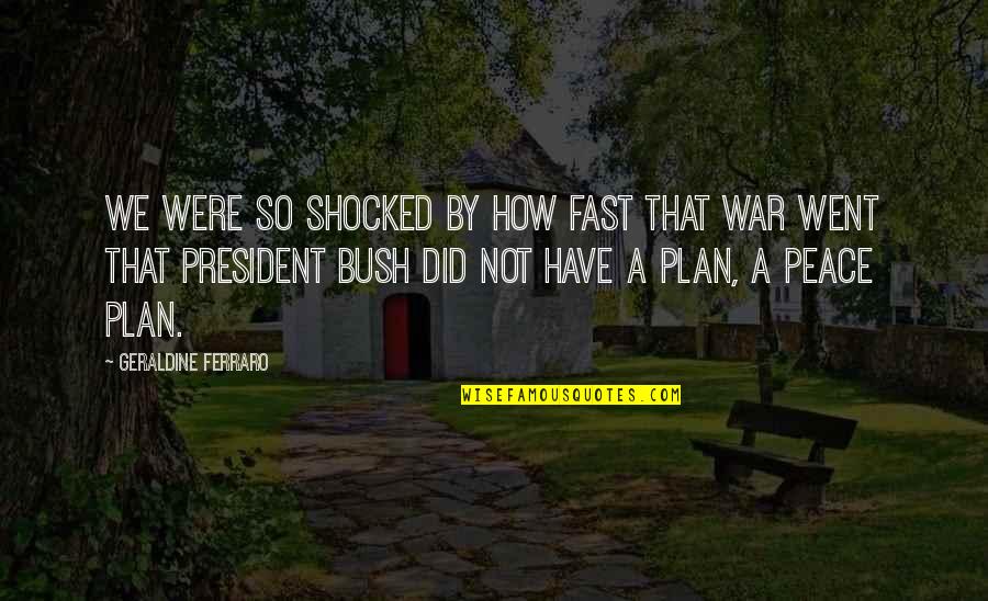 Klacze Tataraku Quotes By Geraldine Ferraro: We were so shocked by how fast that