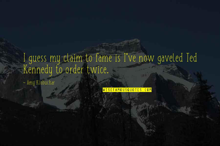 Klages Ranch Quotes By Amy Klobuchar: I guess my claim to fame is I've