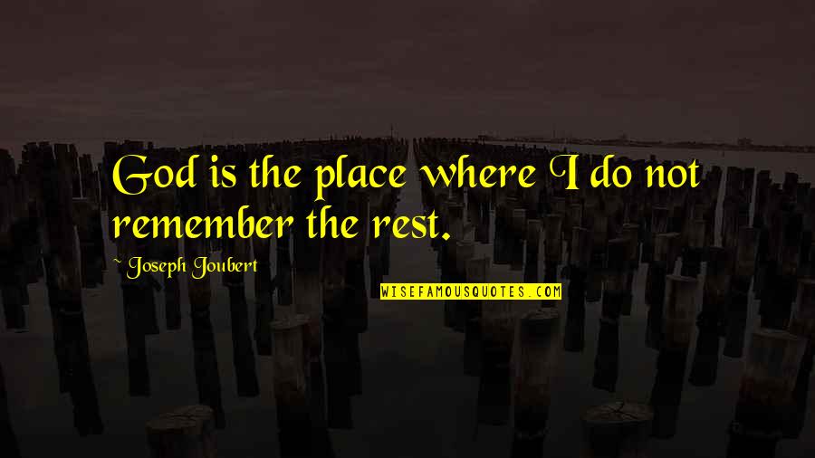 Klampenborg In Denmark Quotes By Joseph Joubert: God is the place where I do not