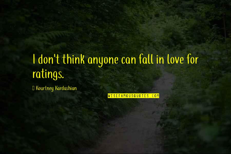 Klanner Quotes By Kourtney Kardashian: I don't think anyone can fall in love Klanner Quotes By Kourtney Kardashian: I don't think anyone can fall in love