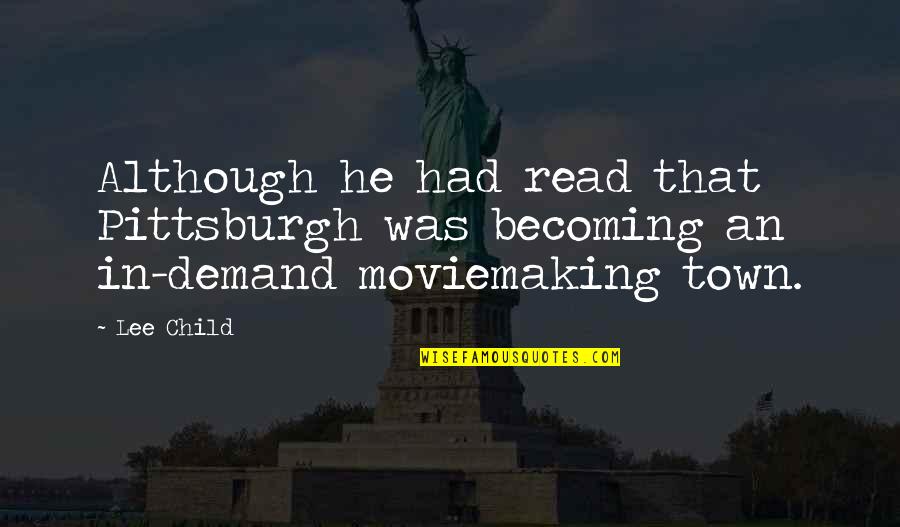 Klapperschlange Quotes By Lee Child: Although he had read that Pittsburgh was becoming
