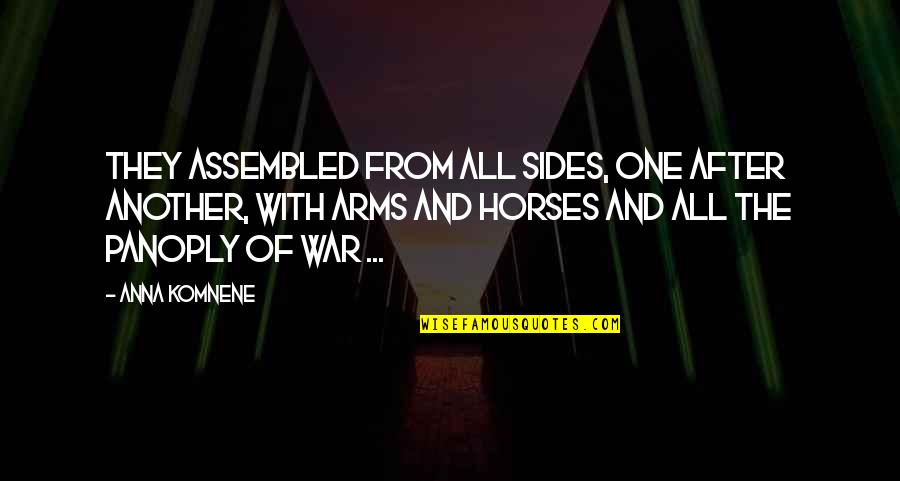 Klar Werdenfelserei Quotes By Anna Komnene: They assembled from all sides, one after another,