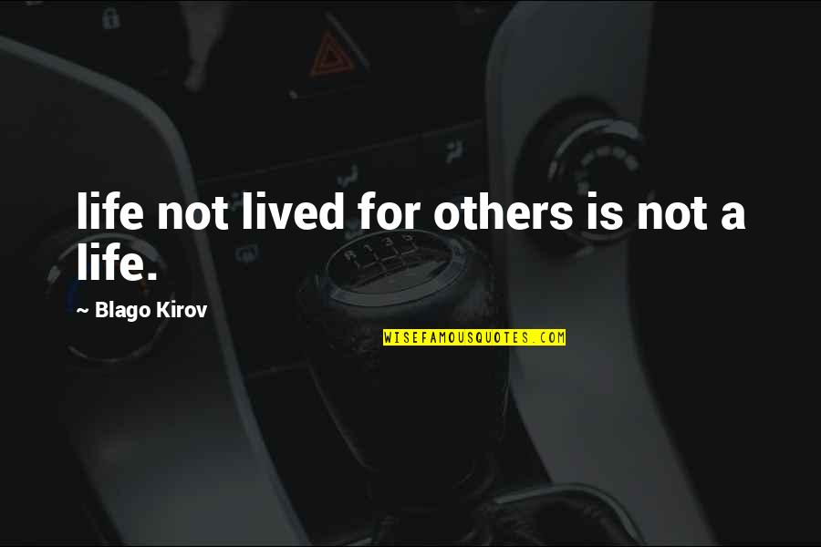 Klardenker Quotes By Blago Kirov: life not lived for others is not a Klardenker Quotes By Blago Kirov: life not lived for others is not a