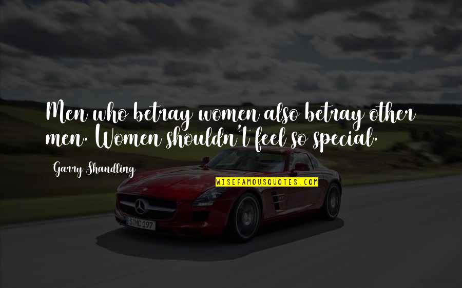 Klariks Quotes By Garry Shandling: Men who betray women also betray other men.