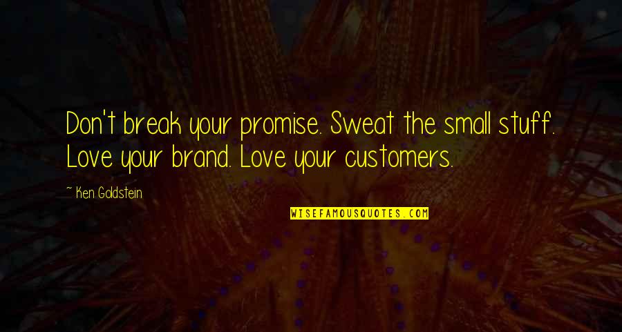 Klasek Trading Quotes By Ken Goldstein: Don't break your promise. Sweat the small stuff.