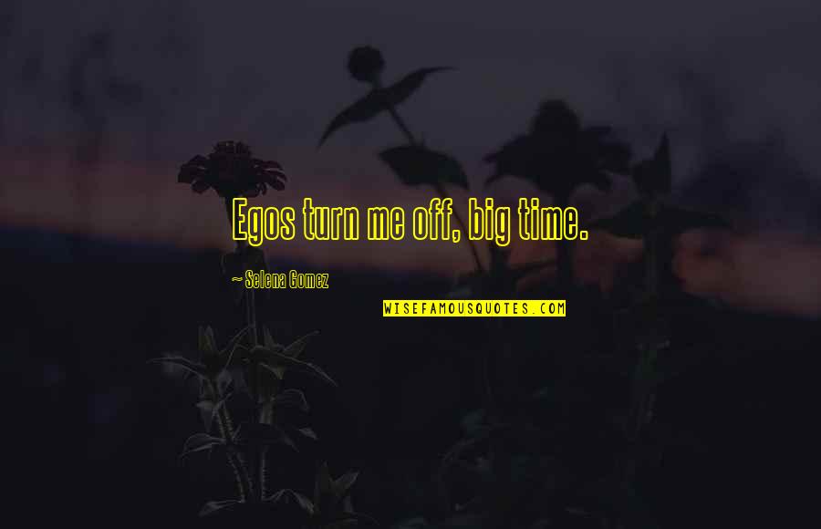 Klash Rap Quotes By Selena Gomez: Egos turn me off, big time. Klash Rap Quotes By Selena Gomez: Egos turn me off, big time.