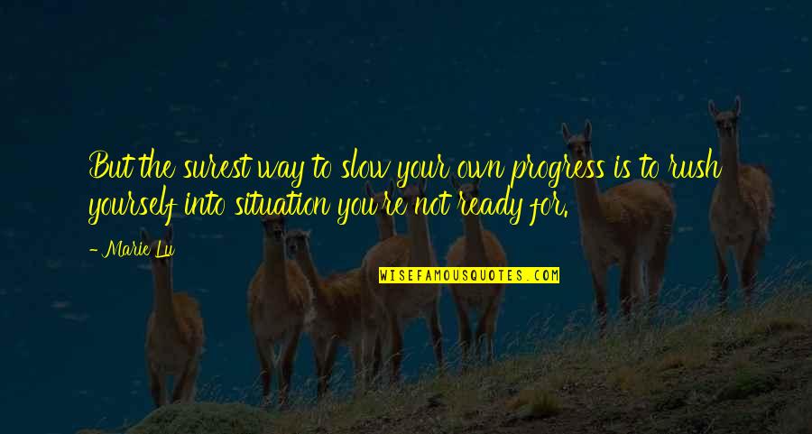 Klassen Van Quotes By Marie Lu: But the surest way to slow your own Klassen Van Quotes By Marie Lu: But the surest way to slow your own