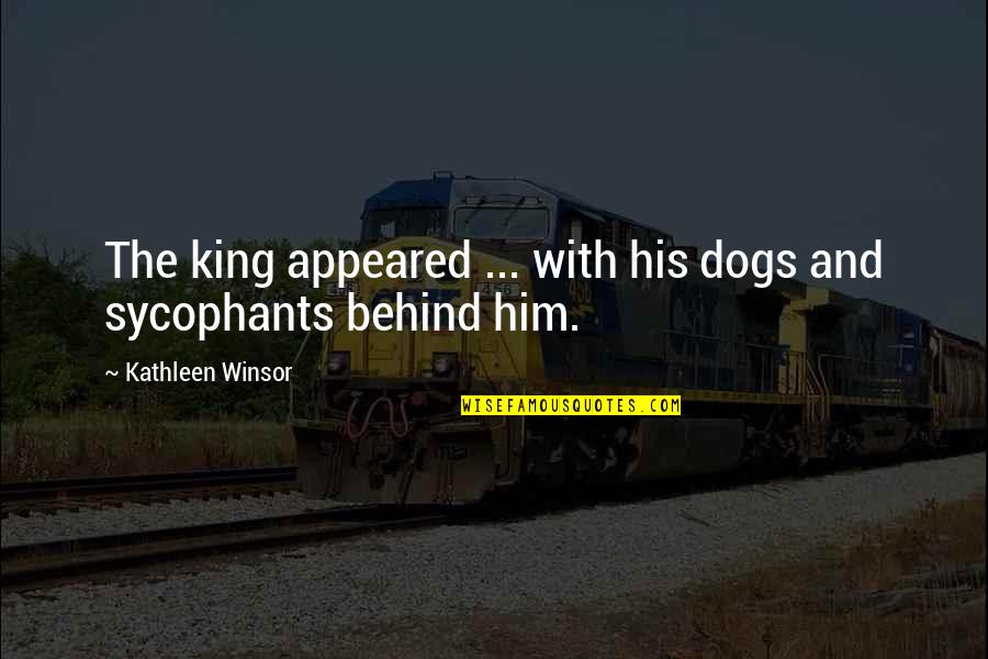 Klassische Deutsche Quotes By Kathleen Winsor: The king appeared ... with his dogs and