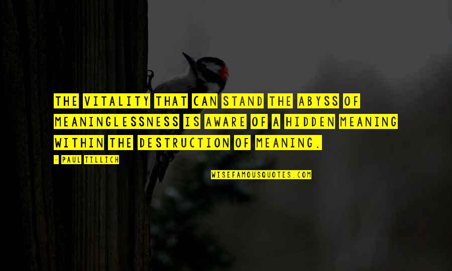 Klasycyzm Quotes By Paul Tillich: The vitality that can stand the abyss of Klasycyzm Quotes By Paul Tillich: The vitality that can stand the abyss of