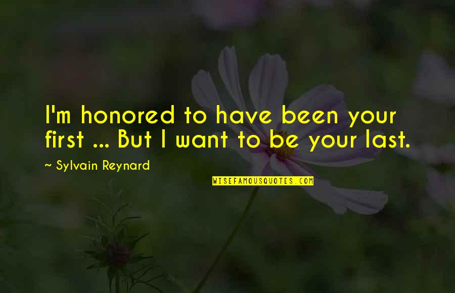 Klatedaily Quotes By Sylvain Reynard: I'm honored to have been your first ...