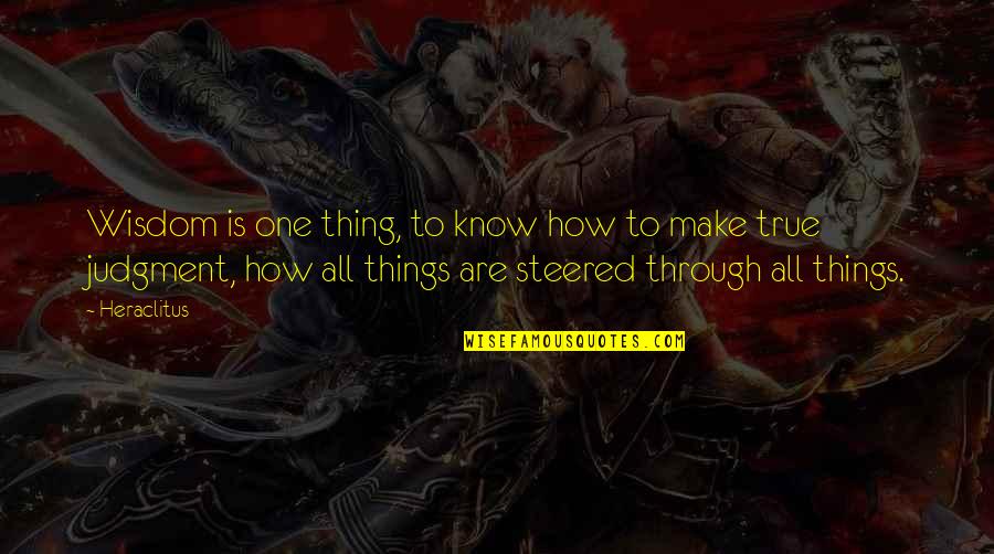 Klaudia Semionovna Quotes By Heraclitus: Wisdom is one thing, to know how to