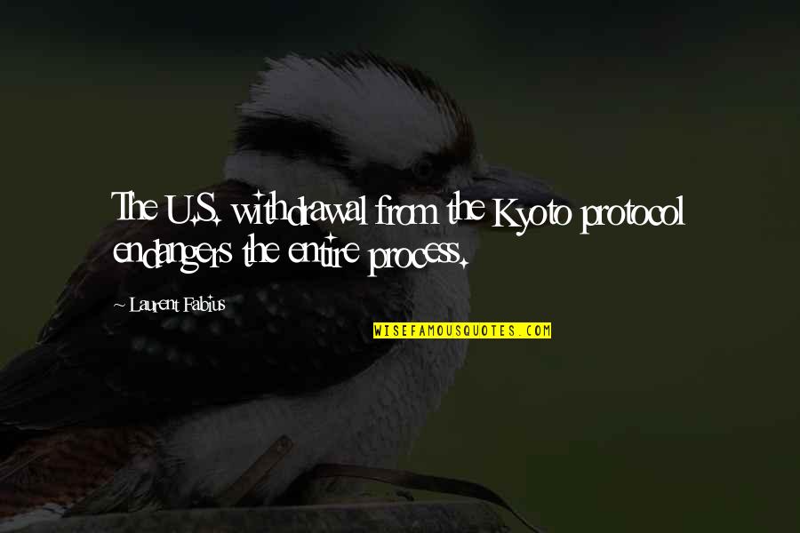 Klaudija Sifer Quotes By Laurent Fabius: The U.S. withdrawal from the Kyoto protocol endangers