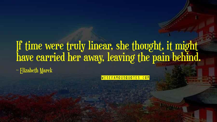 Klaus And Katherine Quotes By Elizabeth Marek: If time were truly linear, she thought, it Klaus And Katherine Quotes By Elizabeth Marek: If time were truly linear, she thought, it
