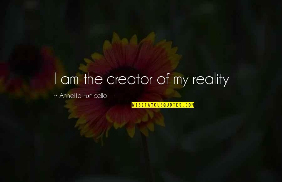 Klaus Mikaelson Best Quotes By Annette Funicello: I am the creator of my reality